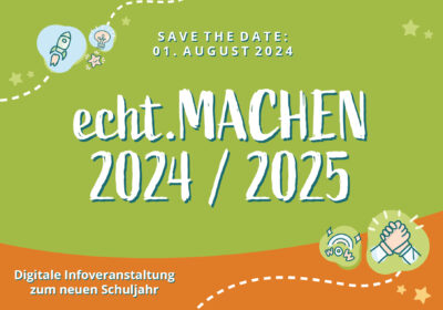 echt.MACHEN startet in die neue Runde: Schuljahr 2024/2025 in Sachsen-Anhalt